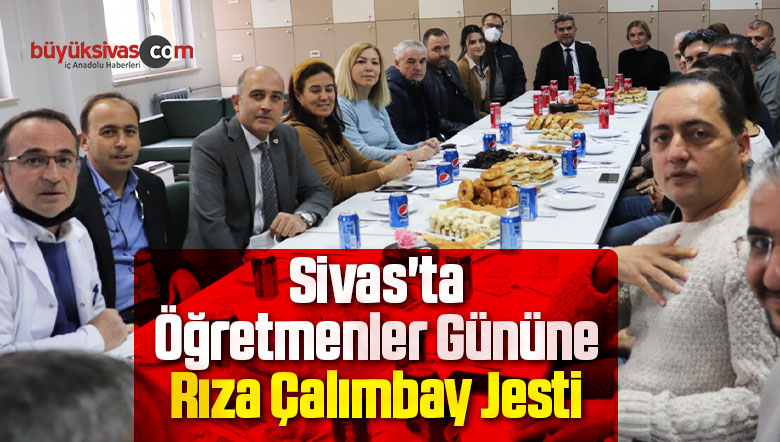 Sivas’ta Öğretmenler Gününe Rıza Çalımbay Jesti
