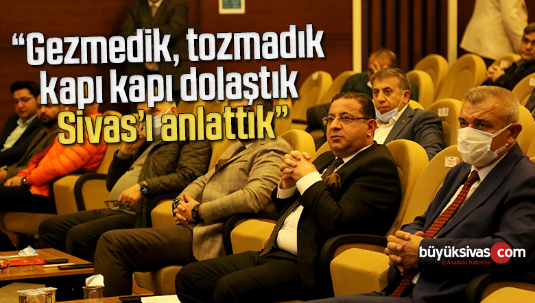 Gezmedik, tozmadık kapı kapı dolaştık Sivas’ı anlattık