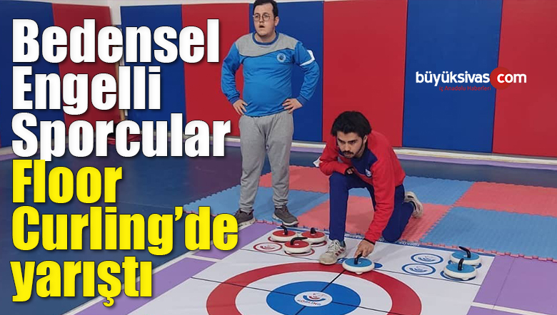Bedensel Engelli Sporcular Floor Curling’de yarıştı