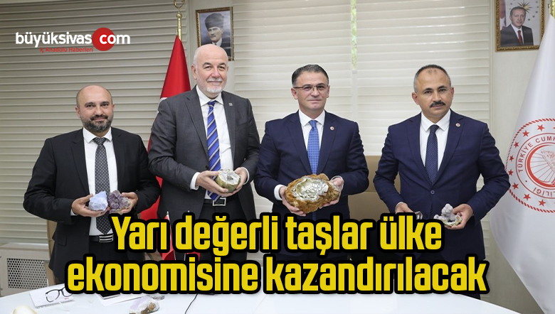 Yarı değerli taşlar ülke ekonomisine kazandırılacak