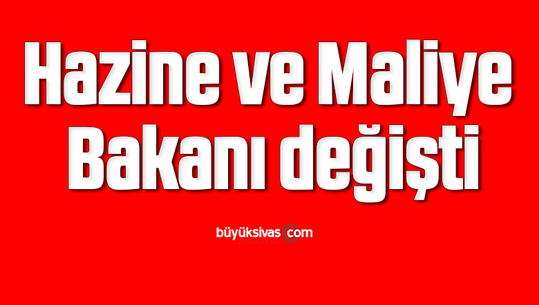 Hazine ve Maliye Bakanı değişti: Nureddin Nebati, bakan olarak atandı