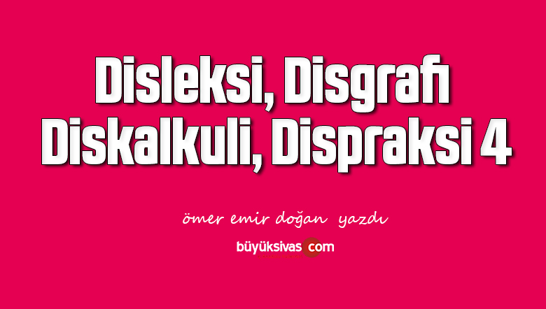 Disleksi, Disgrafi, Diskalkuli, Dispraksi 4