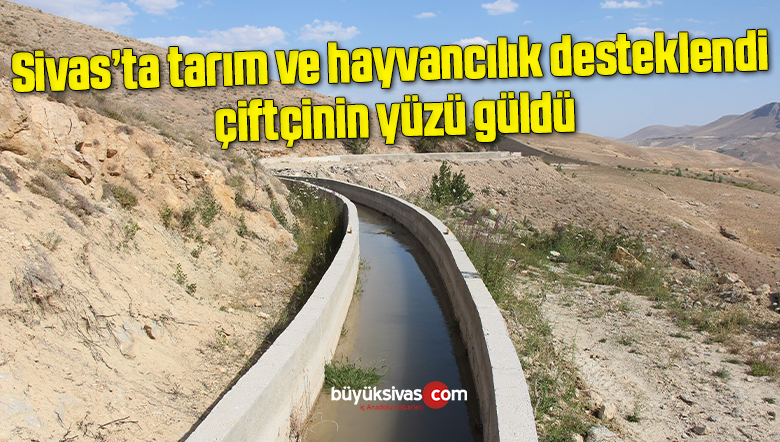 Sivas’ta tarım ve hayvancılık desteklendi, çiftçinin yüzü güldü