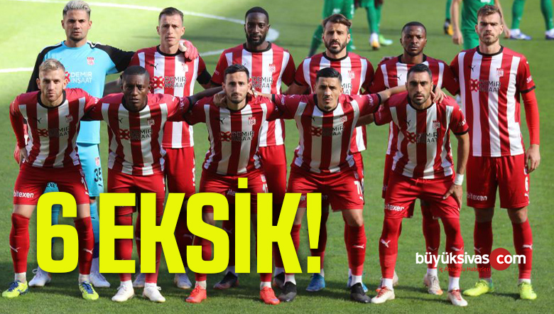 Sivasspor’da, Rizespor maçı öncesi 6 eksik!