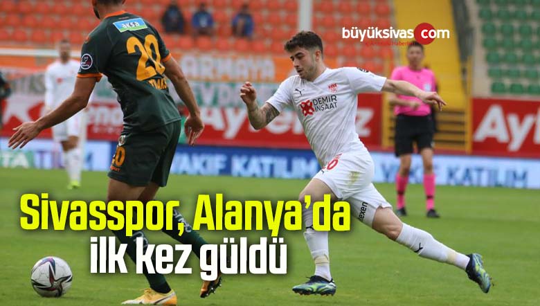 Sivasspor, Alanya’da ilk kez güldü