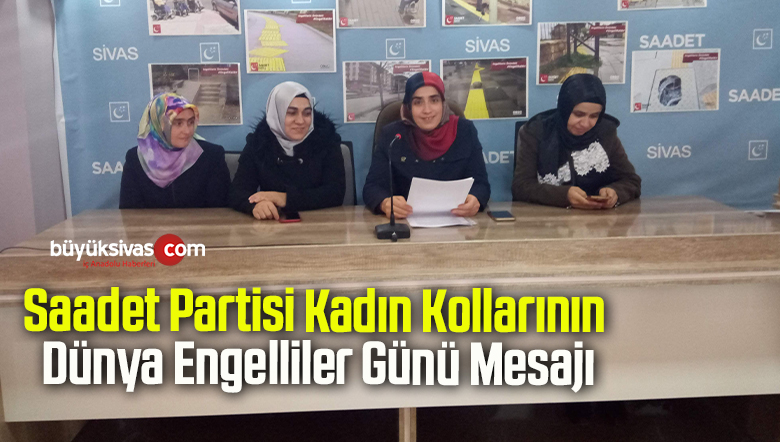 Saadet Partisi Kadın Kollarının Dünya Engelliler Günü Mesajı