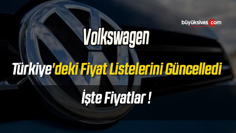 Volkswagen, Türkiye’deki Fiyat Listelerini Güncelledi