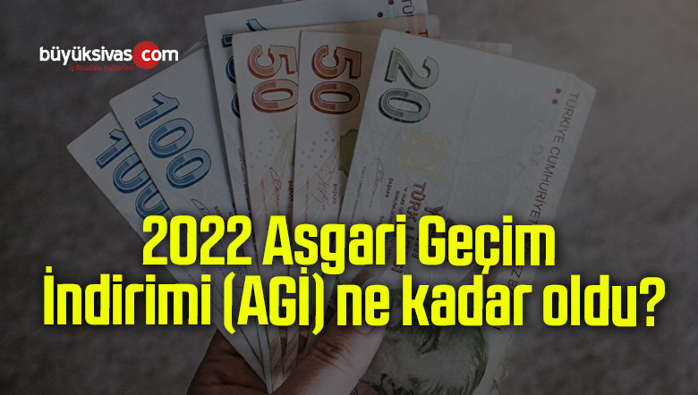 2022 Asgari Geçim İndirimi (AGİ) ne kadar oldu?