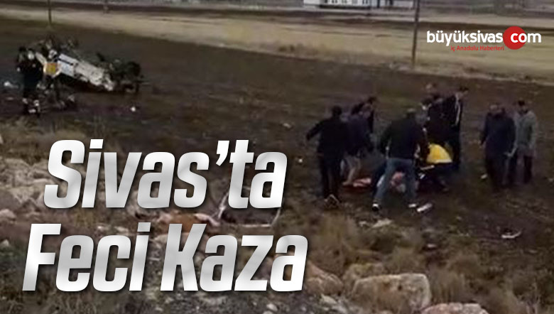 Sivas’ta Yıldızeli İlçesine 5 Km mesafede feci kaza