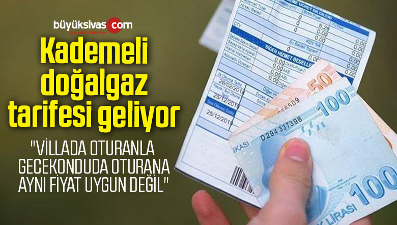 Kademeli doğalgaz tarifesi geliyor