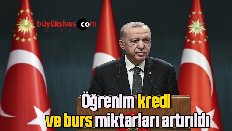 Öğrenim kredi ve burs miktarları artırıldı