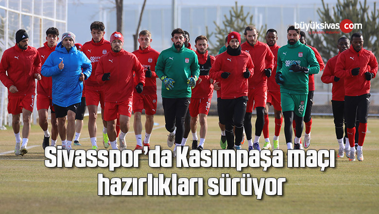 Sivasspor’da Kasımpaşa maçı hazırlıkları sürüyor