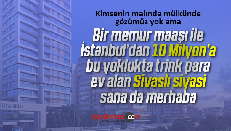 bir memur maasi ile 10 milyon tl ye ev alabilen sivas ta kac kisi var buyuk sivas haber sivas haberleri haberler guncel yerel haberler