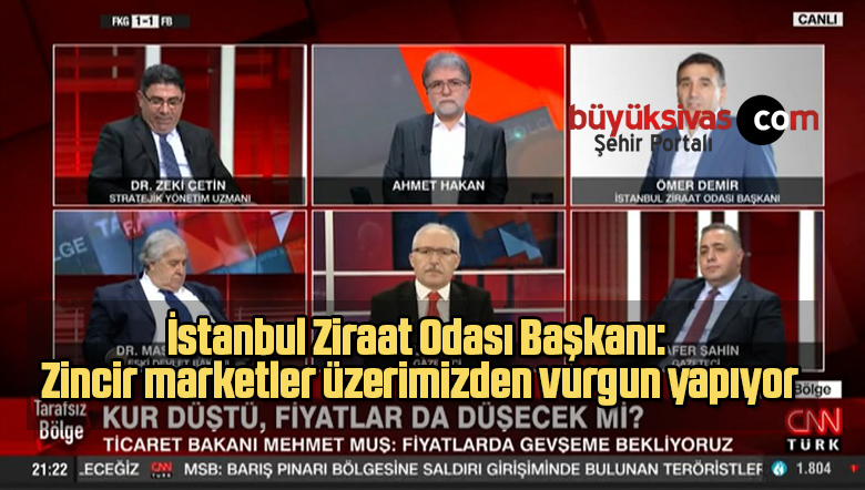İstanbul Ziraat Odası Başkanı: Zincir marketler üzerimizden vurgun yapıyor