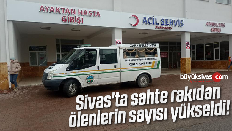 Sivas’ta sahte rakıdan ölenlerin sayısı yükseldi! Korkutan süreç sürüyor