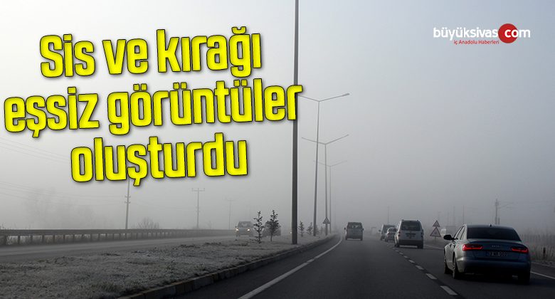 Sis ve kırağı eşsiz görüntüler oluşturdu