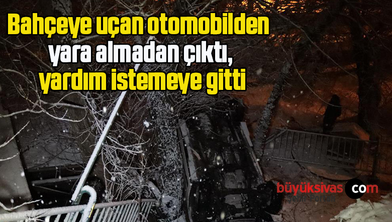 Bahçeye uçan otomobilden yara almadan çıktı, yardım istemeye gitti