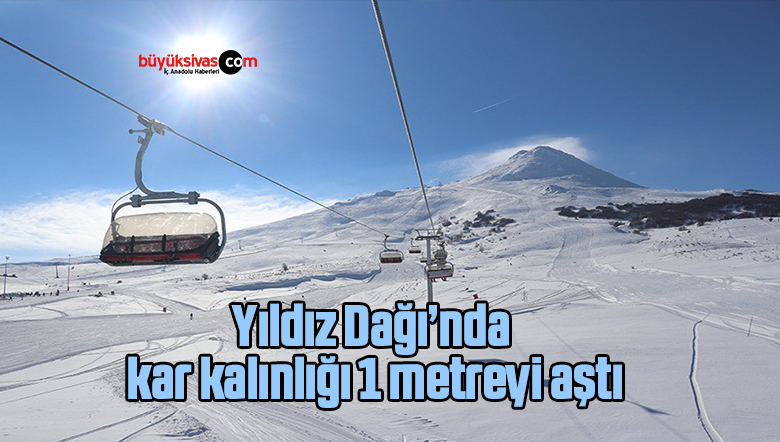 Yıldız Dağı’nda kar kalınlığı 1 metreyi aştı
