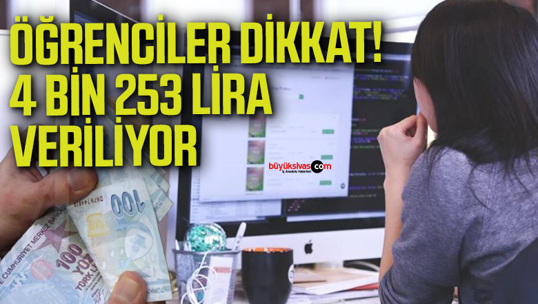 Öğrencilere müjde! 4 bin 253 TL verilecek
