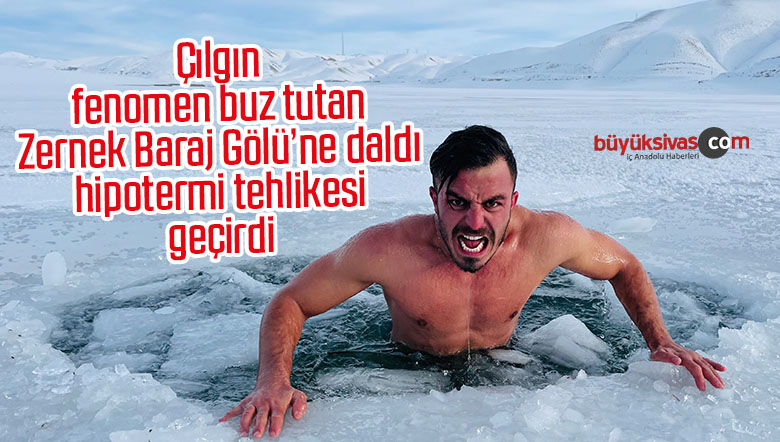 Çılgın fenomen buz tutan Zernek Baraj Gölü’ne daldı, hipotermi tehlikesi geçirdi