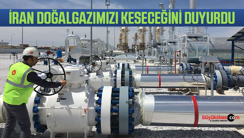 İran Türkiye’ye doğal gaz akışını 10 gün süreyle kesti