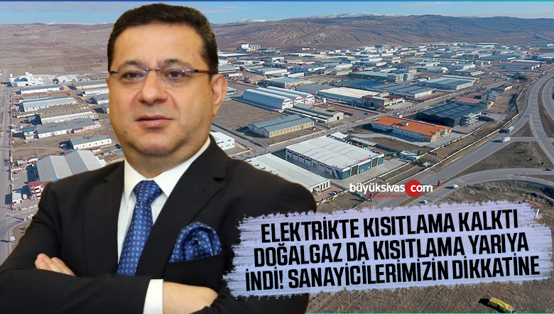 Sivas’ta sanayi tesislerindeki elektrik kısıtlaması kalktı