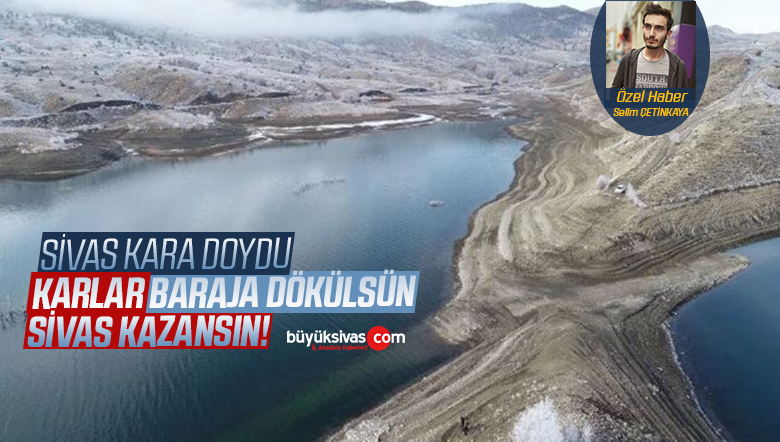 Karlar barajlara dökülsün! Geleceğimizi koruyalım