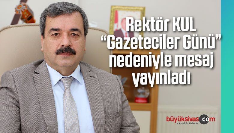 Mehmet Kul Gazeteciler Günü dolayısıyla bir mesaj yayımladı