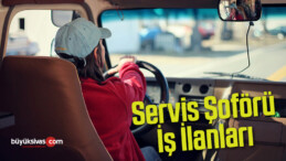 Servis Şoförü İş İlanları