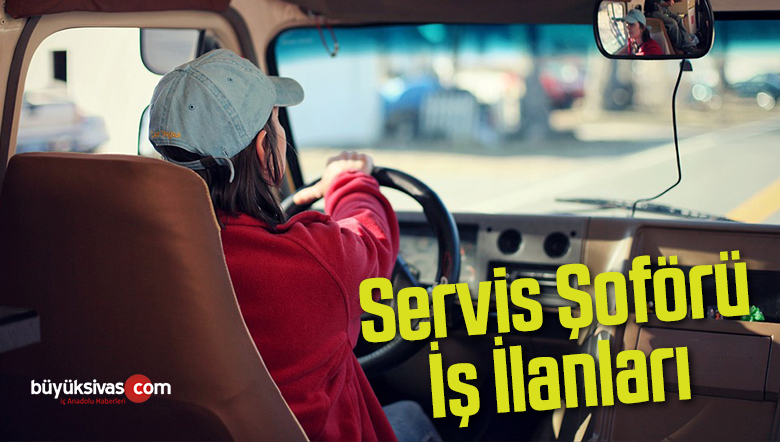 Servis Şoförü İş İlanları