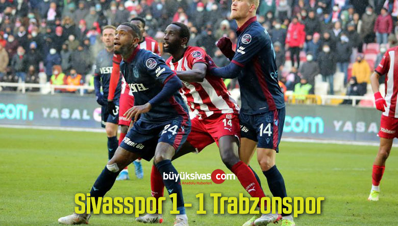 Sivasspor 1 - 1 Trabzonspor maç sonucu