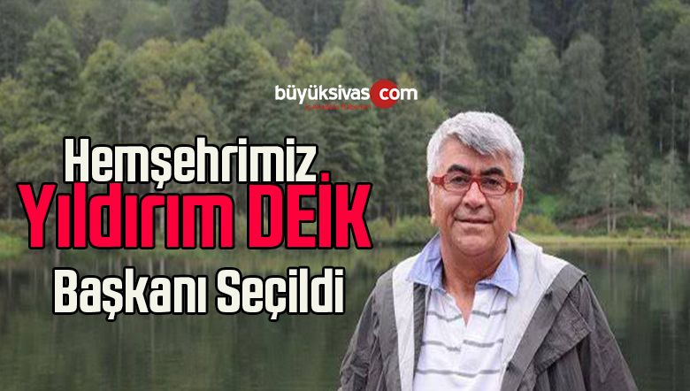 Hemşehrimiz Yıldırım DEİK Başkanı Seçildi