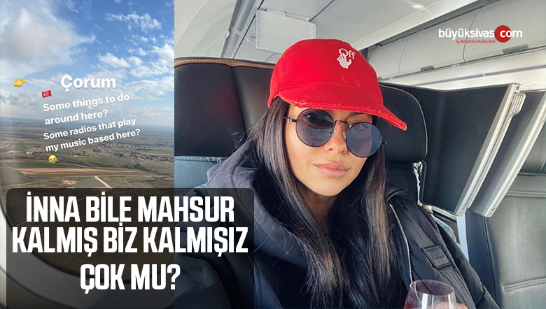 Dünyaca ünlü star Inna, Çorlu’da mahsur kaldı