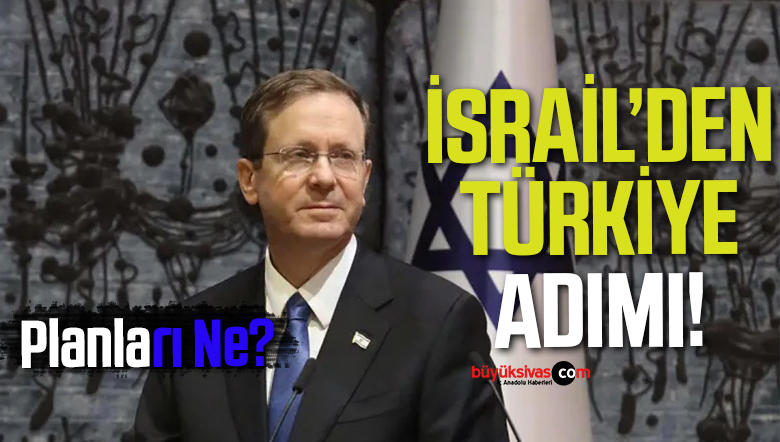 israil türkiye ziyareti