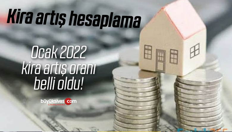 Ocak 2022 kira artış oranı belli oldu! Kira artış hesaplama örneği