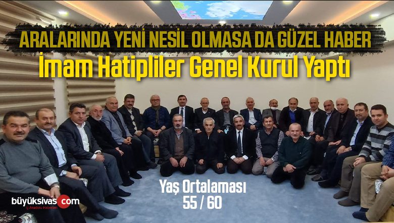 Önder Sivas İmam Hatipliler Derneği Genel Kurulunu Yaptı