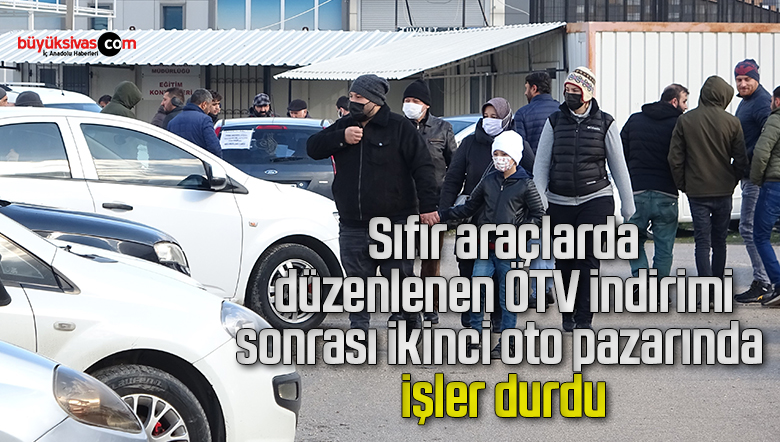 Sıfır araçlarda düzenlenen ÖTV indirimi sonrası ikinci oto pazarında işler durdu