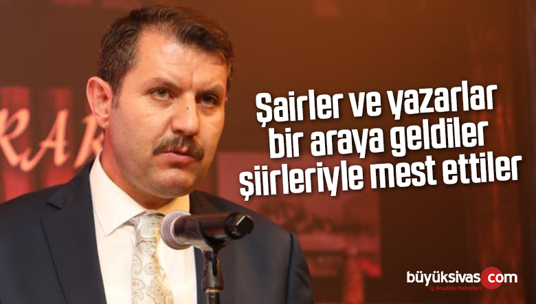 Şairler ve yazarlar bir araya geldiler, şiirleriyle mest ettiler