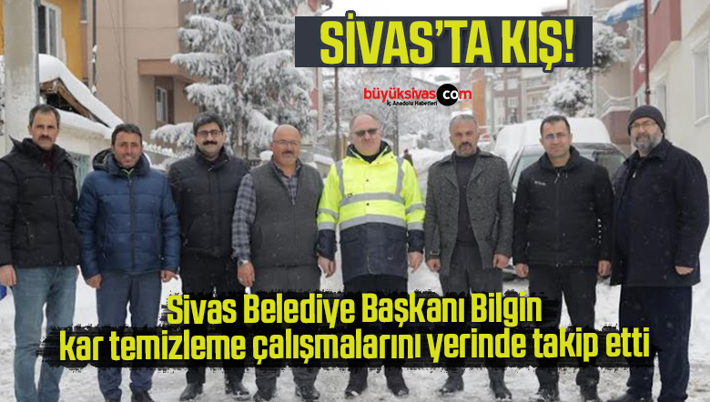 BAŞKAN BİLGİN KAR TEMİZLEME ÇALIŞMALARINI SAHADA TAKİP ETTİ…