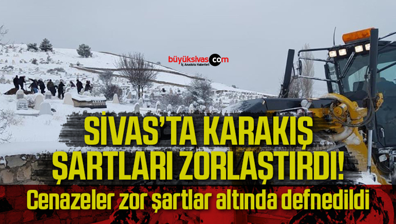 sivas'ta kış ve defin işlemleri