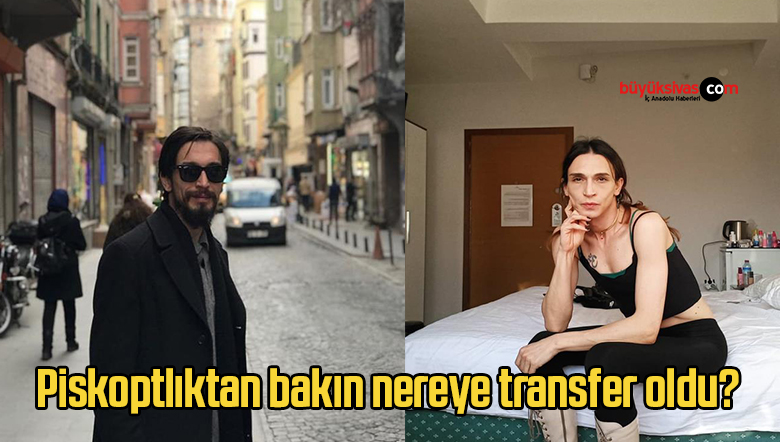 Piskoptlıktan bakın nereye transfer oldu?