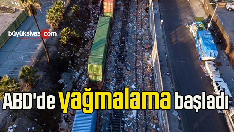 ABD’de yağmalama başladı