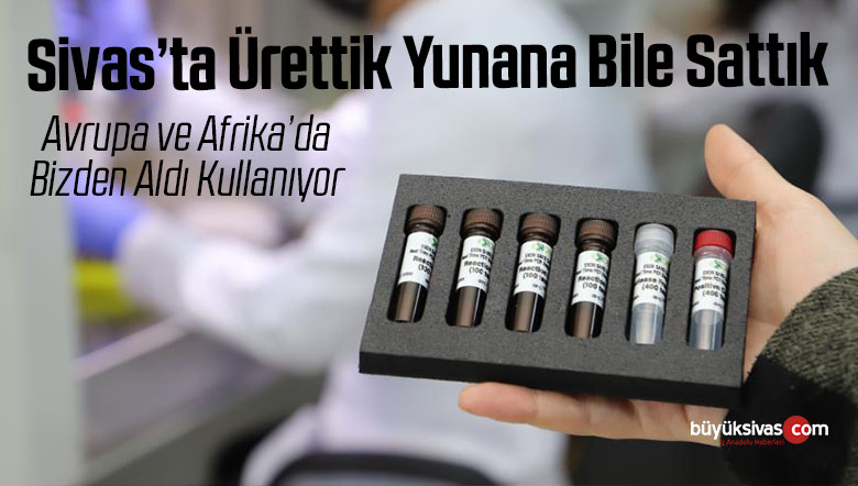 Sivas’ta üretildi Avrupa ve Afrika’da kullanılıyor