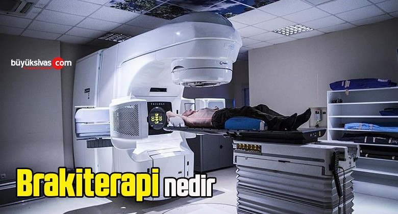 Brakiterapi nedirBüyük Sivas Haber | Sivas Haberleri | Haberler ...