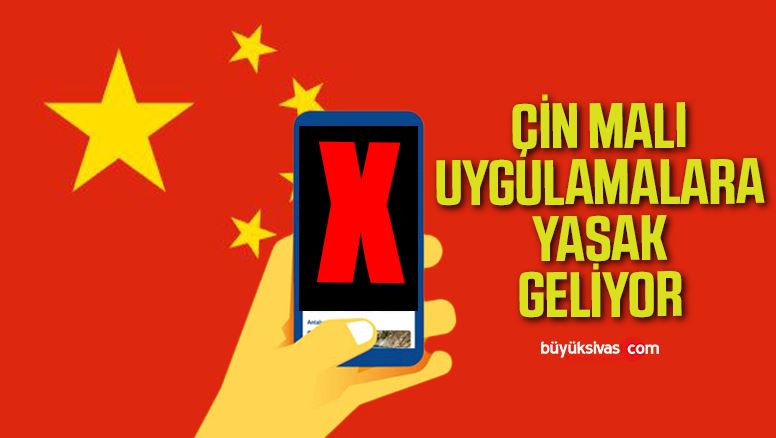 Çin Malı Uygulamalarına Yasak Geliyor