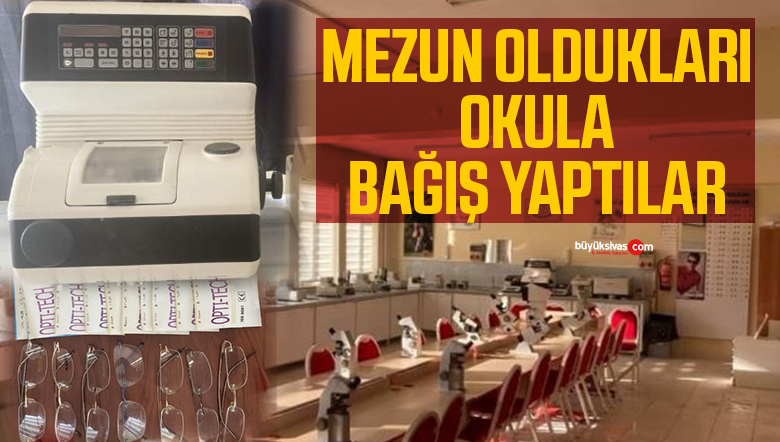 Mezun oldukları okulun laboratuvarına bağışta bulundular