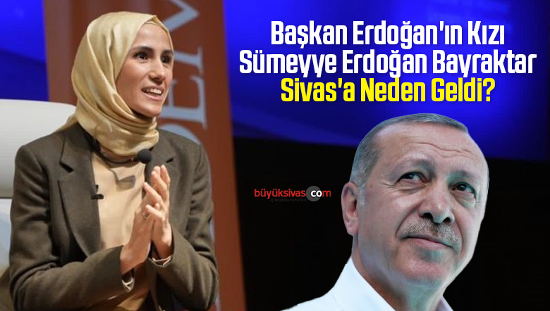 Sümeyye Erdoğan Bayraktar Sivas