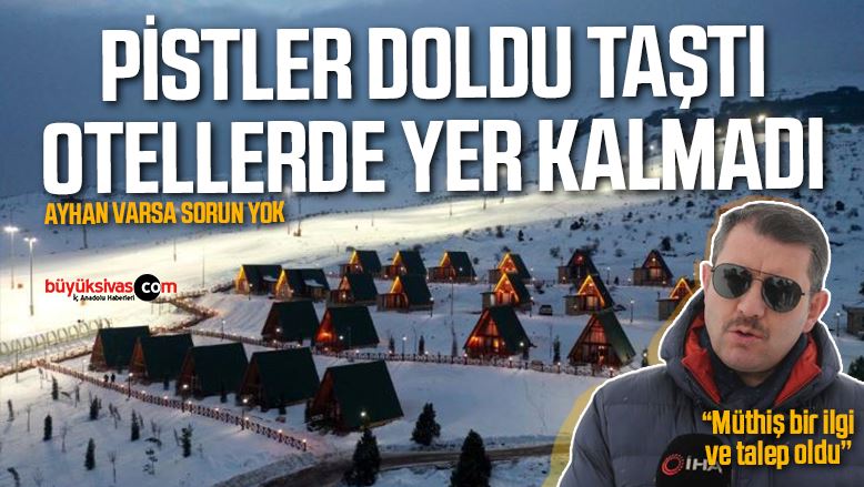 Pistler doldu taştı, otellerde yer kalmadı