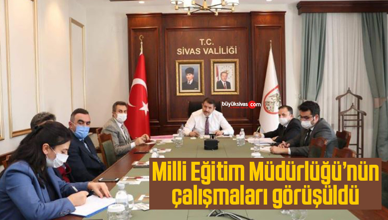 Milli Eğitim Müdürlüğü’nün çalışmaları görüşüldü