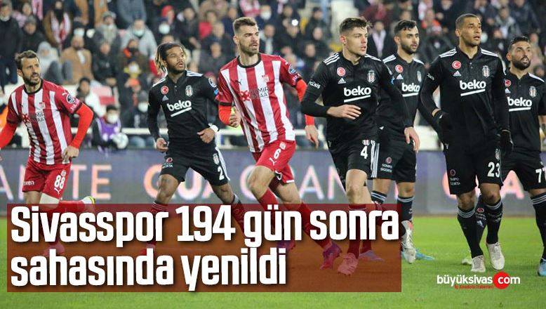 Sivasspor 194 gün sonra sahasında yenildi